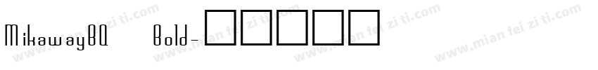 MikawayBQ Bold字体转换